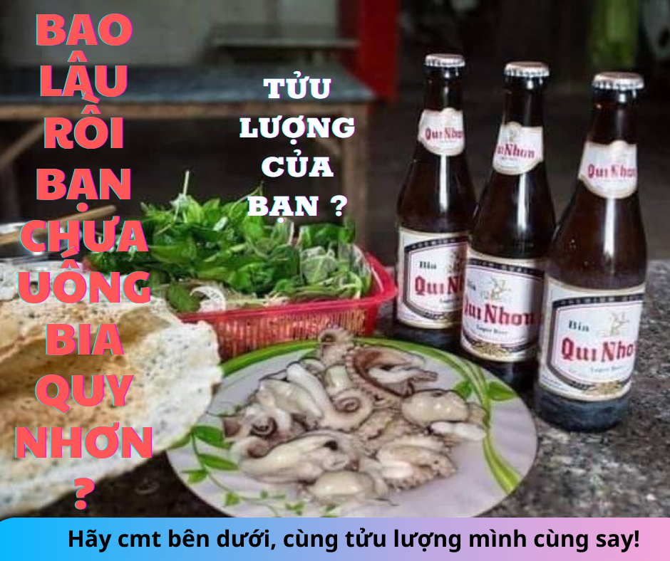 Thử ngay tửu lượng cùng bia Quy Nhơn